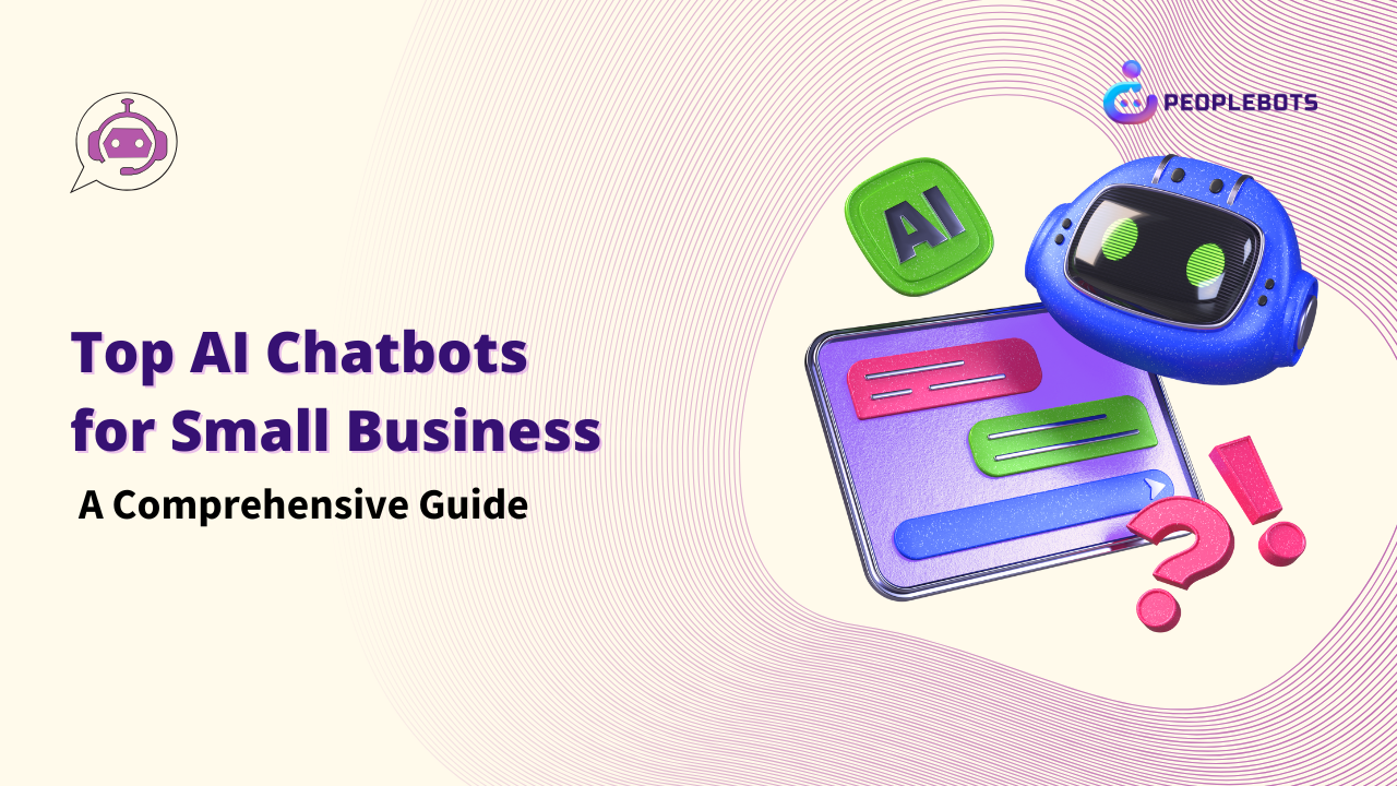 Top AI Chatbots for Small Businesses A Smart Guide for Growing Companies